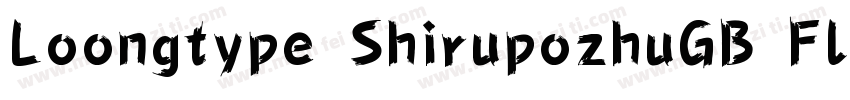 Loongtype ShirupozhuGB Flash字体转换